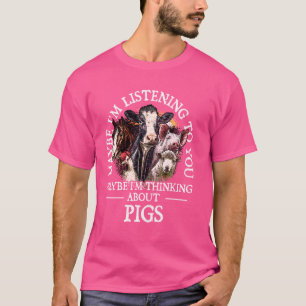 Ik denk aan varkens Varken Liefhebber Dierenliefhe T-shirt