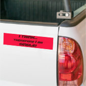 IK DENK... Daarom ben ik ENKEL! Bumpersticker (Op Truck)