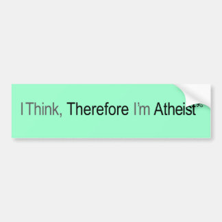 Ik denk daarom dat ik atheïst ben bumpersticker