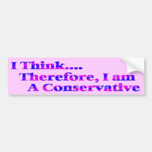 Ik denk daarom dat ik conservatieve Bumpersticker