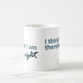 Ik denk daarom dat ik de juiste Mok ben (Center)