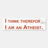 Ik denk daarom dat ik een atheïst ben. bumpersticker (Voorkant)