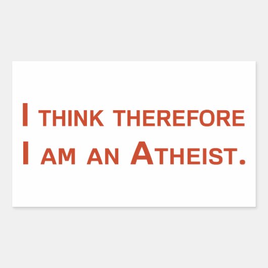 Ik denk daarom dat ik een Atheïst ben. Rechthoekige Sticker (Voorkant)