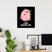 Ik denk daarom dat ik Funny Pig Donk BG Poster (Thuiskantoor)
