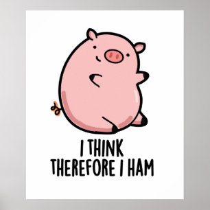 Ik denk daarom dat ik Funny Pig Pun Poster