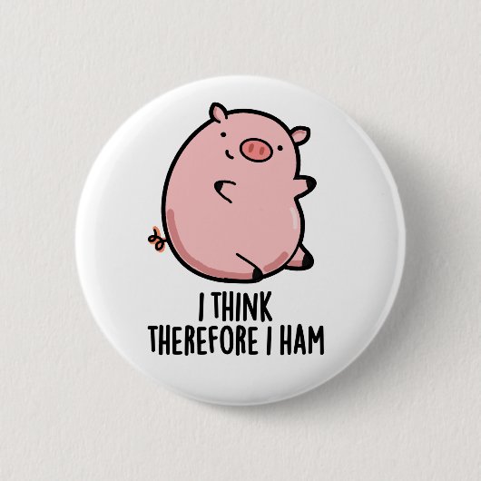 Ik denk daarom dat ik Funny Pig Pun Ronde Button 5,7 Cm (Voorkant)