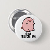 Ik denk daarom dat ik Funny Pig Pun Ronde Button 5,7 Cm (Voorkant /achterkant)