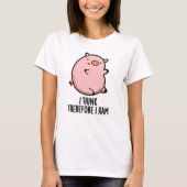 Ik denk daarom dat ik Funny Pig Pun T-shirt (Voorkant)
