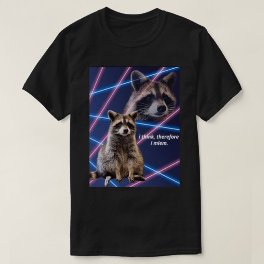 Ik denk daarom dat ik grappige raccoon citaten maa t-shirt (Design voorkant)