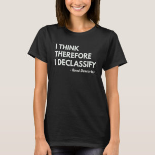 Ik denk daarom dat ik Philosophy Quote derubriceer T-shirt