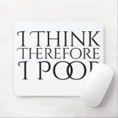 Ik denk daarom dat ik poep muismat (Met muis)