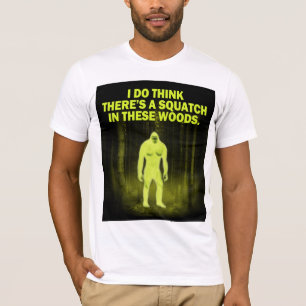 Ik denk dat er een krach in deze bossen zit. t-shirt