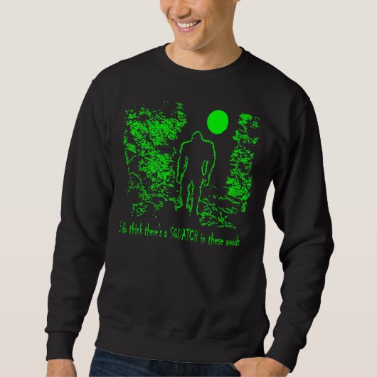 Ik denk dat er een SQUATCH zit in deze BOSSEN - Bo Trui (Voorkant)