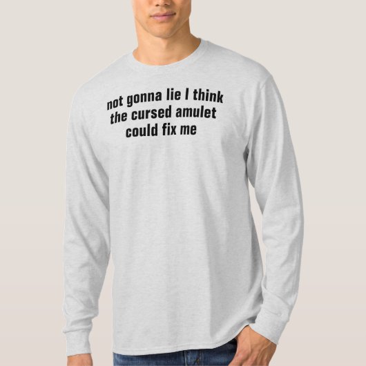 Ik denk dat het gekrulde amulet me kan herstellen t-shirt (Voorkant)