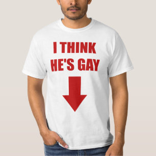 Ik denk dat hij Gay is T-shirt