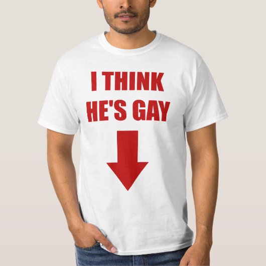 Ik denk dat hij Gay is T-shirt (Voorkant)