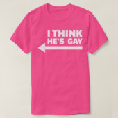 Ik denk dat hij Gay LGBT Pride Month Rainbow Trans T-shirt (Design voorkant)