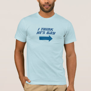 Ik denk dat hij Gay T-shirt is