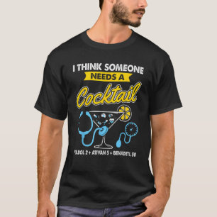 Ik denk dat iemand een cocktail nodig heeft Haldol T-shirt