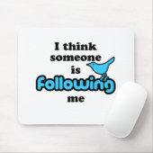 Ik denk dat iemand mij volgt muismat (Met muis)