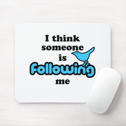 Ik denk dat iemand mij volgt muismat (Met muis)