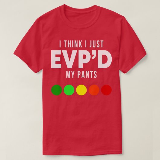 Ik denk dat ik alleen maar mijn pants Funny EVP Gh T-shirt (Design voorkant)