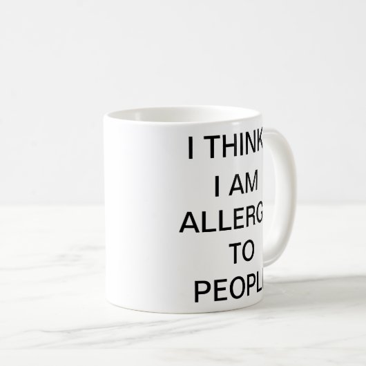 Ik denk dat ik allergisch ben voor mensen die grap koffiemok (Voorkant rechts)