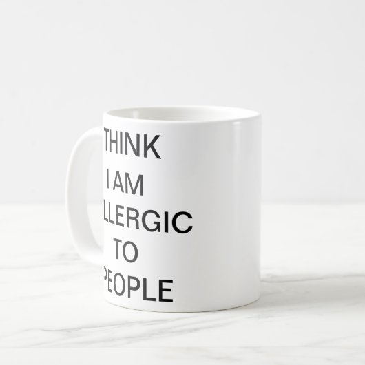 Ik denk dat ik allergisch ben voor mensen die grap koffiemok (Voorkant links)