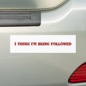 Ik denk dat ik gevolgd word bumpersticker (Op auto)