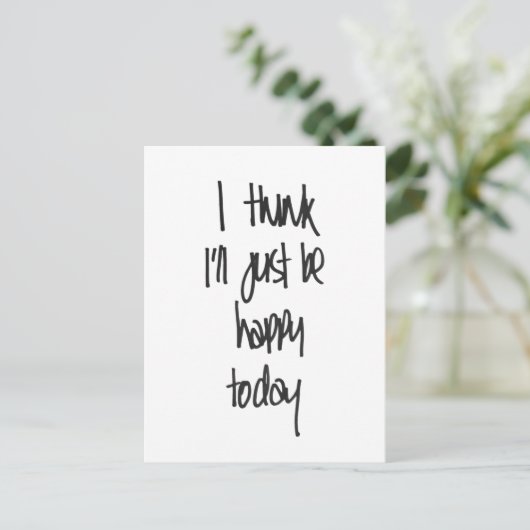 Ik denk dat ik gewoon blij zal zijn vandaag Briefk Briefkaart (Staand voorkant)