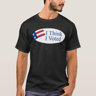 Ik denk dat ik heb gestemd t-shirt