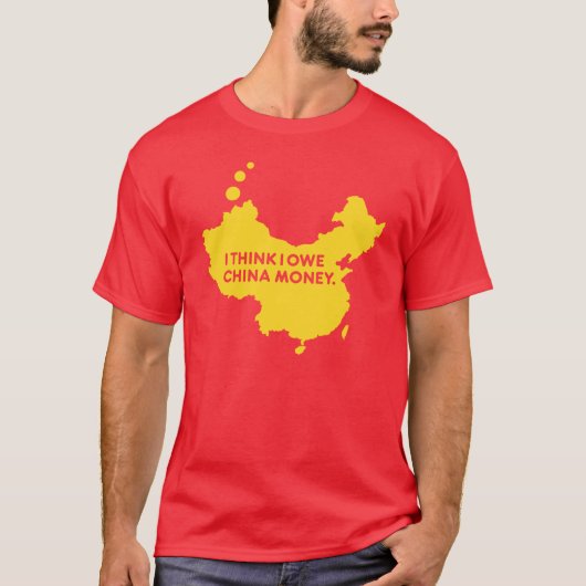 IK DENK DAT IK OWE CHINA GELD HEB T-SHIRT (Voorkant)