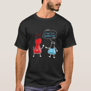 Ik denk dat je de scheikundewetenschapsfilm overdr t-shirt