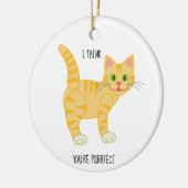 ik denk dat je doelbewust bent | Gele kat | Tijger Keramisch Ornament (Links)