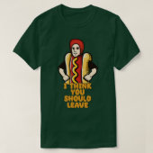 Ik denk dat je Hot Dog Meme moet verlaten T-shirt (Design voorkant)