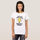 Ik denk dat je lamp moet worden veranderd! t-shirt (Voorkant volledig)