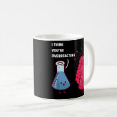 Ik denk dat je overdrijft, Funny Nerd Chemistry Koffiemok (Voorkant rechts)