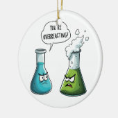Ik denk dat je overdrijft Funny Nerd Science Keramisch Ornament (Links)