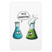  Ik denk dat je overdrijft Funny Nerd Science   Magneet (Verticaal)