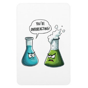  Ik denk dat je overdrijft Funny Nerd Science   Magneet