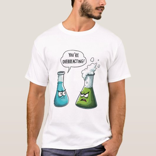 Ik denk dat je overdrijft met grappige nerdwetensc t-shirt (Voorkant)