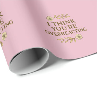 Ik denk dat je overdrijft Sarcastische quote Cadeaupapier