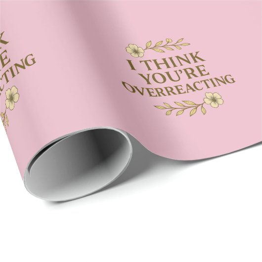 Ik denk dat je overdrijft Sarcastische quote Cadeaupapier (Rol Hoek)