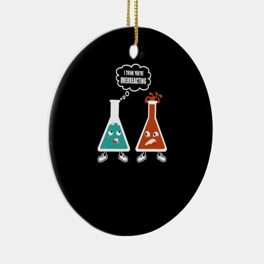 Ik denk dat je overreageert - Funny Nerd Chemistry Keramisch Ornament (Rechts)