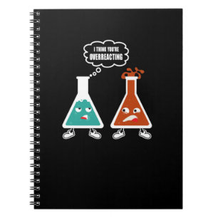 Ik denk dat je overreageert - Funny Nerd Chemistry Notitieboek