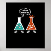 Ik denk dat je overreageert - Funny Nerd Chemistry Poster (Voorkant)