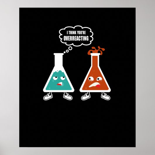 Ik denk dat je overreageert - Funny Nerd Chemistry Poster (Voorkant)