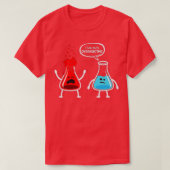 Ik denk dat je overreageert Funny Nerd Chemistry T-shirt (Design voorkant)
