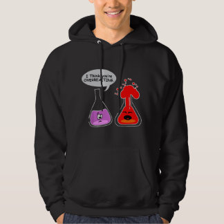 Ik denk dat je OVERREAGEERT Grappige Nerd Chemie b Hoodie