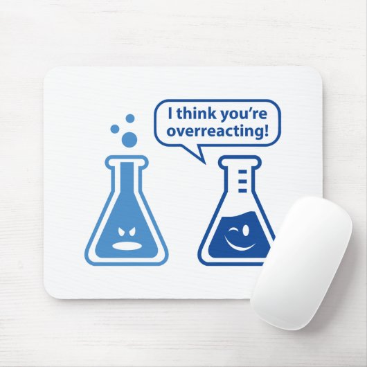 Ik denk dat je overreageert! muismat (Met muis)